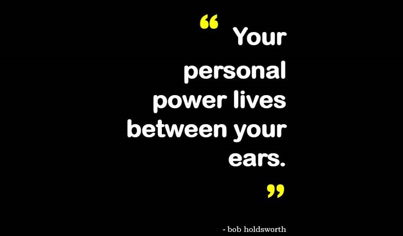 Personal power is between your ears.